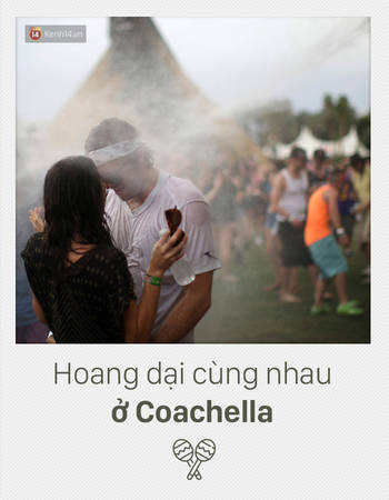 Coachella, hoặc bất kỳ đại nhạc hội ngoài trời nào trên thế giới là nơi lý tưởng để chúng ta được 1 lần "quẩy" và hoang dại cùng nhau, và bỏ qua 1 bên sự lãng mạn kiểu cách thường thấy. Chúng ta chỉ việc nghe nhạc, tung xõa và yêu nhau hết mình mà thôi.